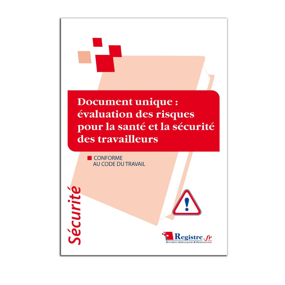 Document unique : évaluation des risques pour la santé et la sécurité des travailleurs