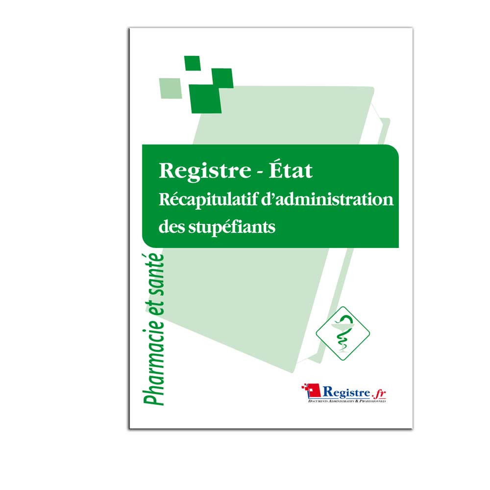 registre état récapitulatif d'administration des stupéfiants