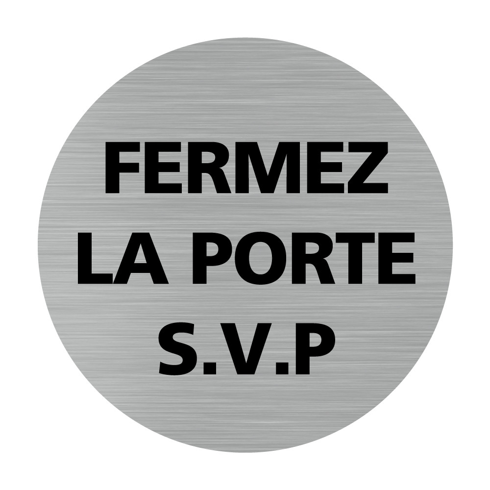 Plaque de Porte Fermez la porte S.V.P Alu brossé Plaque murale