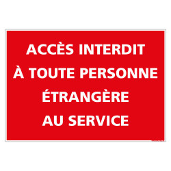 PANNEAU ACCES INTERDIT A TOUTE PERSONNE ETRANGERE (D1104)