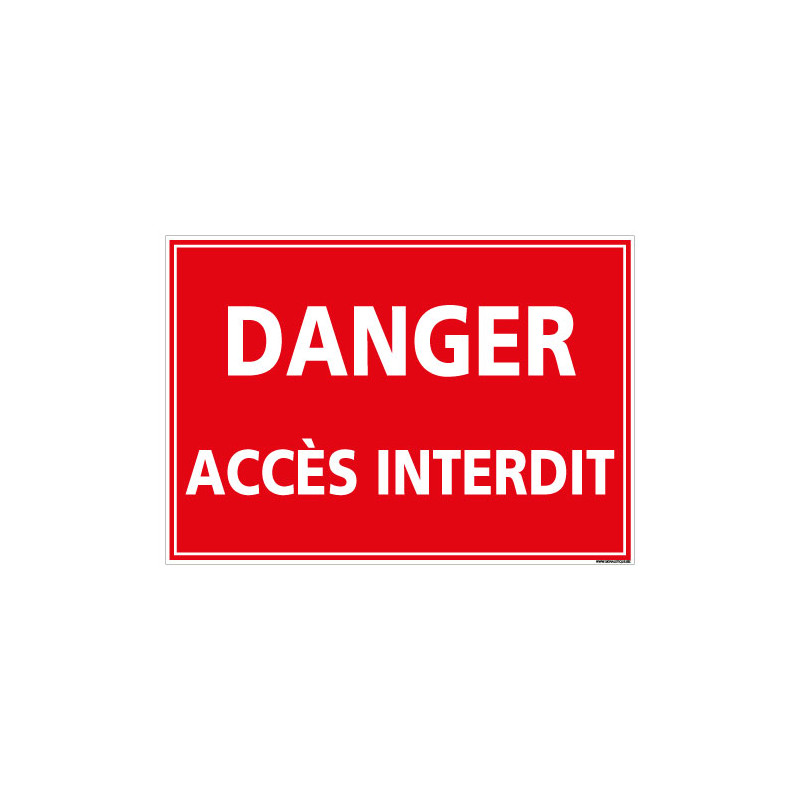 PANNEAU DANGER ACCES INTERDIT (D1124)