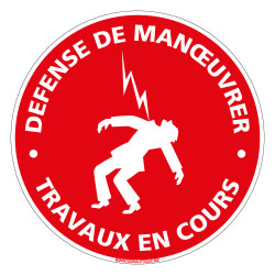 PANNEAU DEFENSE DE MANOEUVRER TRAVAUX EN COURS (D1344)