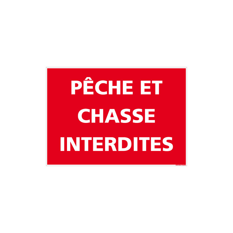 PANNEAU TEXTE P CHE ET CHASSE INTERDITES (H0262)