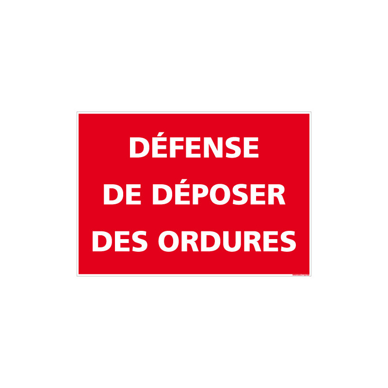 PANNEAU DEFENSE DE DEPOSER DES ORDURES (H0265)