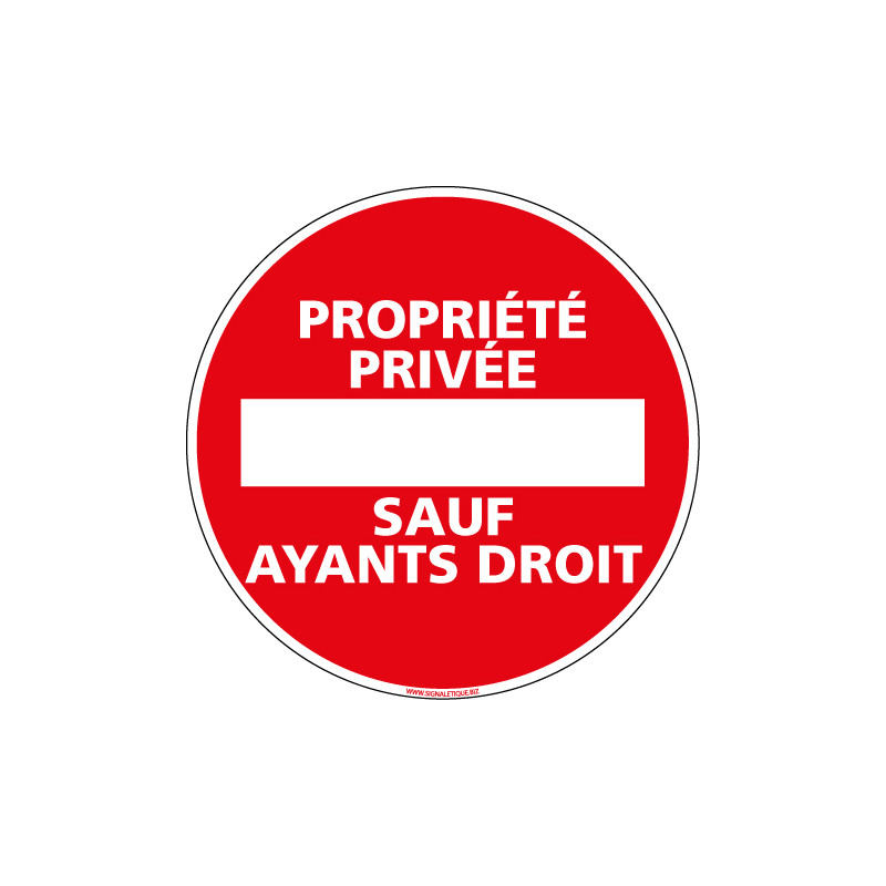 Panneau PROPRIETE PRIVEE SAUF AYANTS DROIT (L0155)