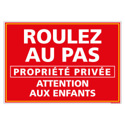 PANNEAU ROULEZ AU PAS ATTENTION ENFANTS (L0630)