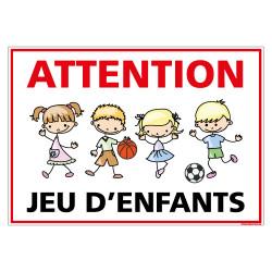 PANNEAU ATTENTION JEU D'ENFANTS (L0632)