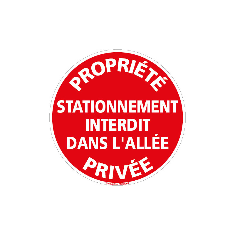 PANNEAU PROPRIETE PRIVEE STATIONNEMENT INTERDIT DANS L'ALLEE (L1014)