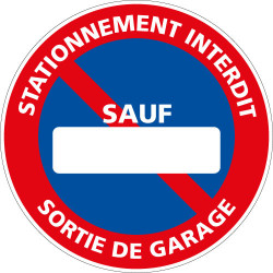 PANNEAU STATIONNEMENT INTERDIT SORTIE DE GARAGE SAUF ... PERSONNALISABLE (L1023-PERSO)