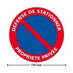 dimension pancarte défense de stationner propriété privée 170 mm de diamètre