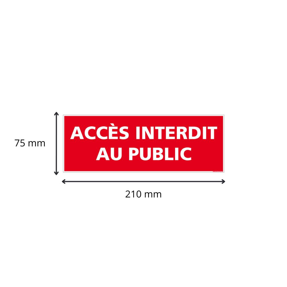 Panneau Accès Interdit Au Public. Sticker, Panneaux Pvc ou Alu