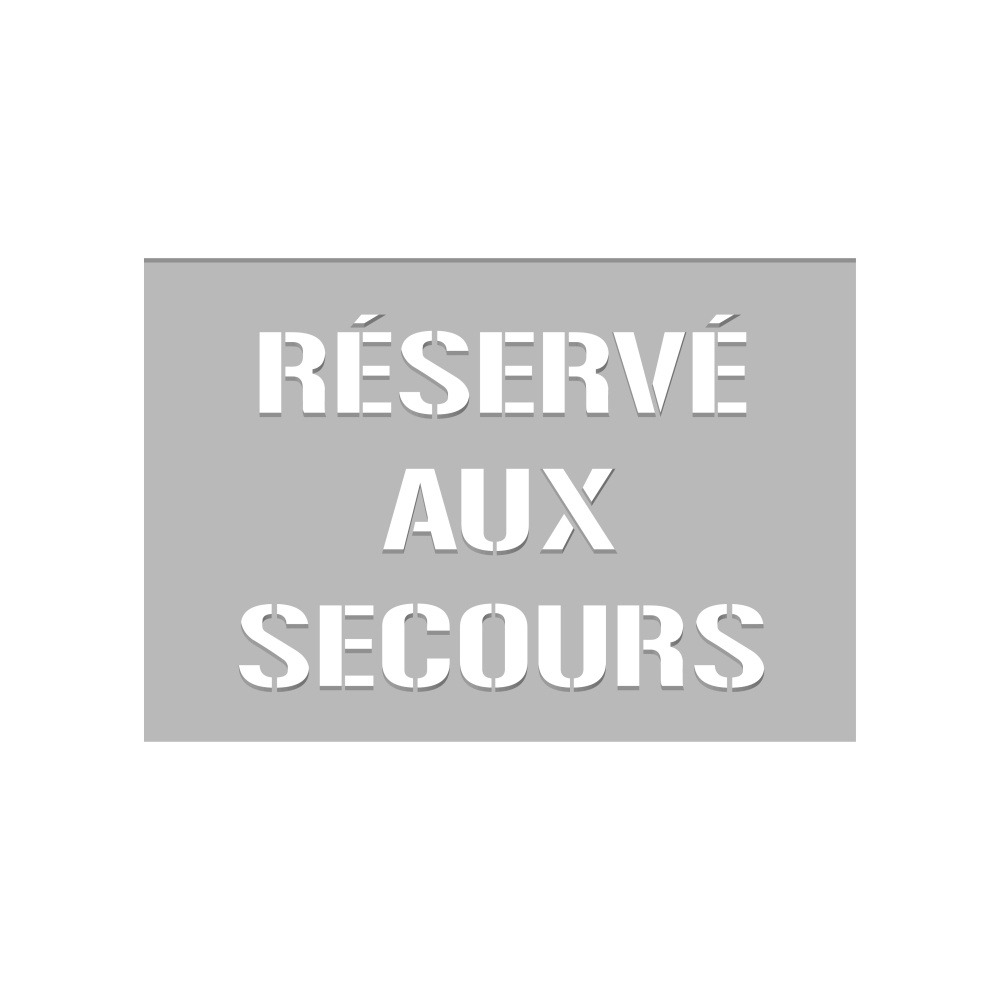 Pochoir réservé aux secours Pochoir réservé aux secours
