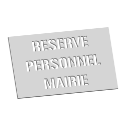 Pochoir marquage au sol reserve personnel mairie