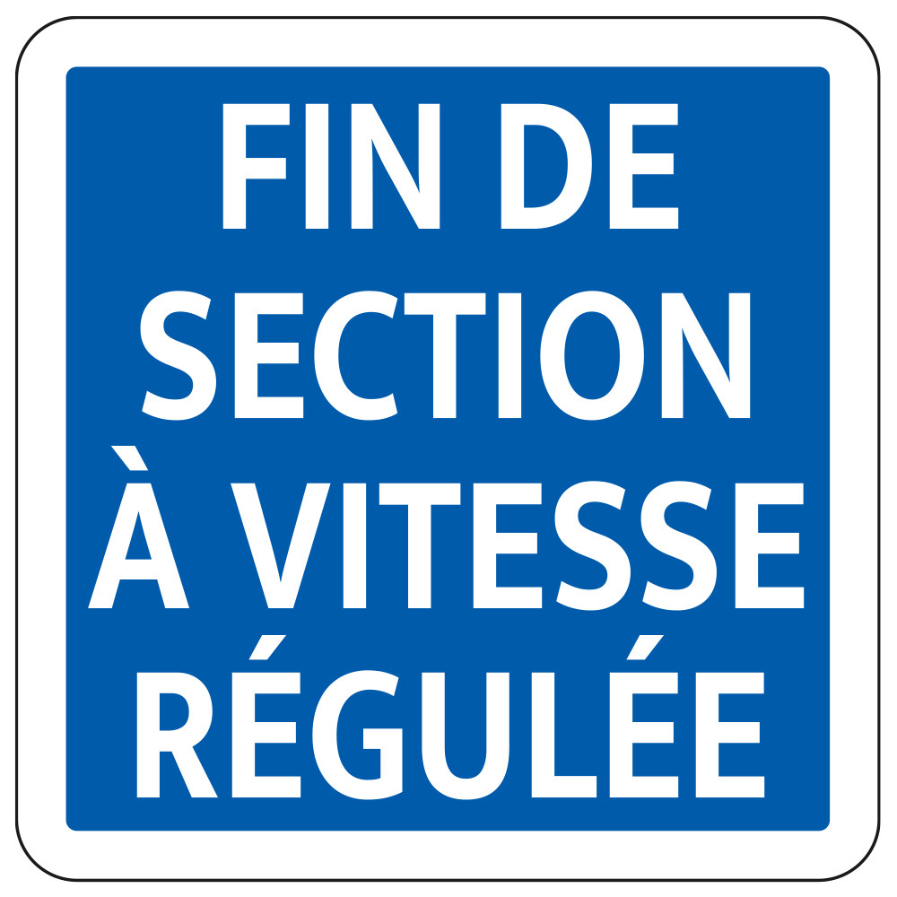 Panneau de fin d'indication fin de section à vitesse régulée C51b Signalisation Carré Fond bleu Panneau Sécurité Routière