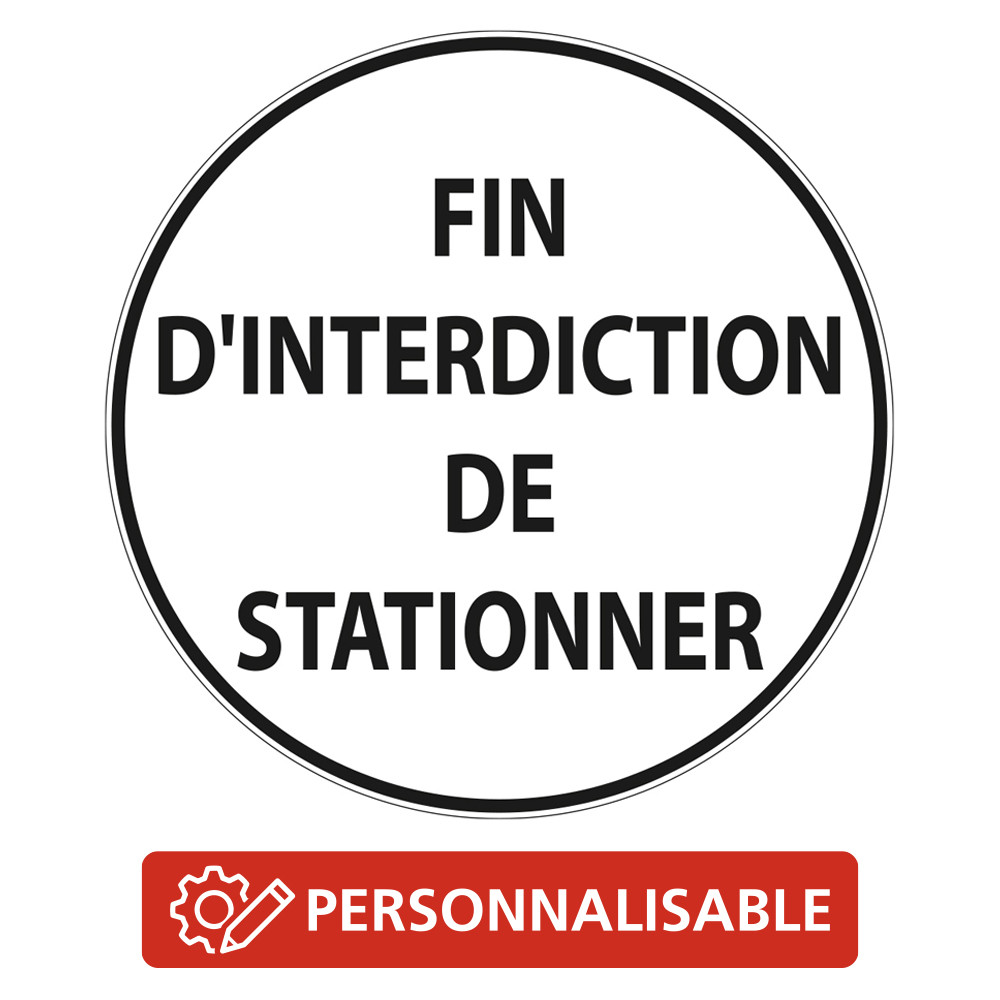 Panneau B39 Fin d'interdiction texte personnalisable Signalisation Sécurité Routière