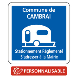 Panneau d'indication Stationnement réglementé pour les caravanes personnalisé C23 Signalisation personnalisable
