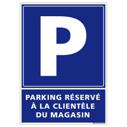 PANNEAU PARKING RESERVE A LA CLIENTELE (L0586)