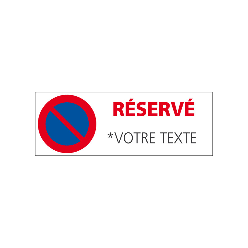 PANNEAU DE SIGNALISATION STATIONNEMENT RESERVE A PERSONNALISER (L0701)