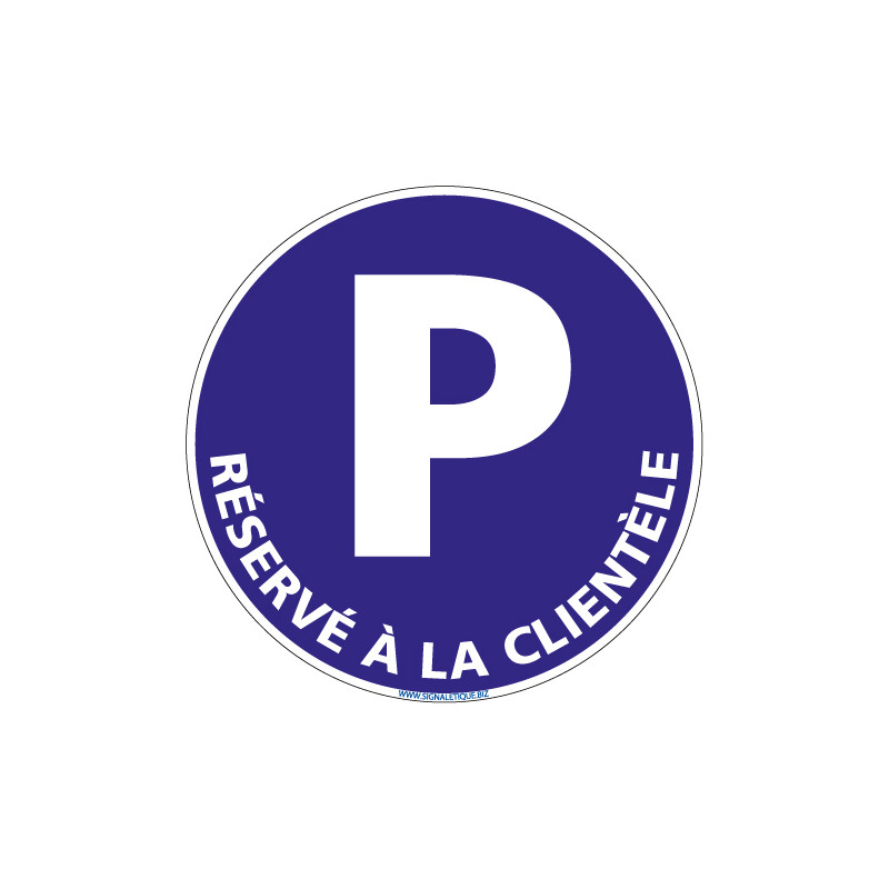 PANNEAU PARKING RESERVE A LA CLIENTELE (L0719) PANNEAU PARKING RESERVE A LA CLIENTELE (L0719)