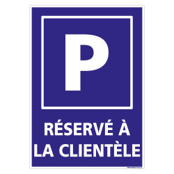 PANNEAU PARKING RESERVE A LA CLIENTELE (L0738)