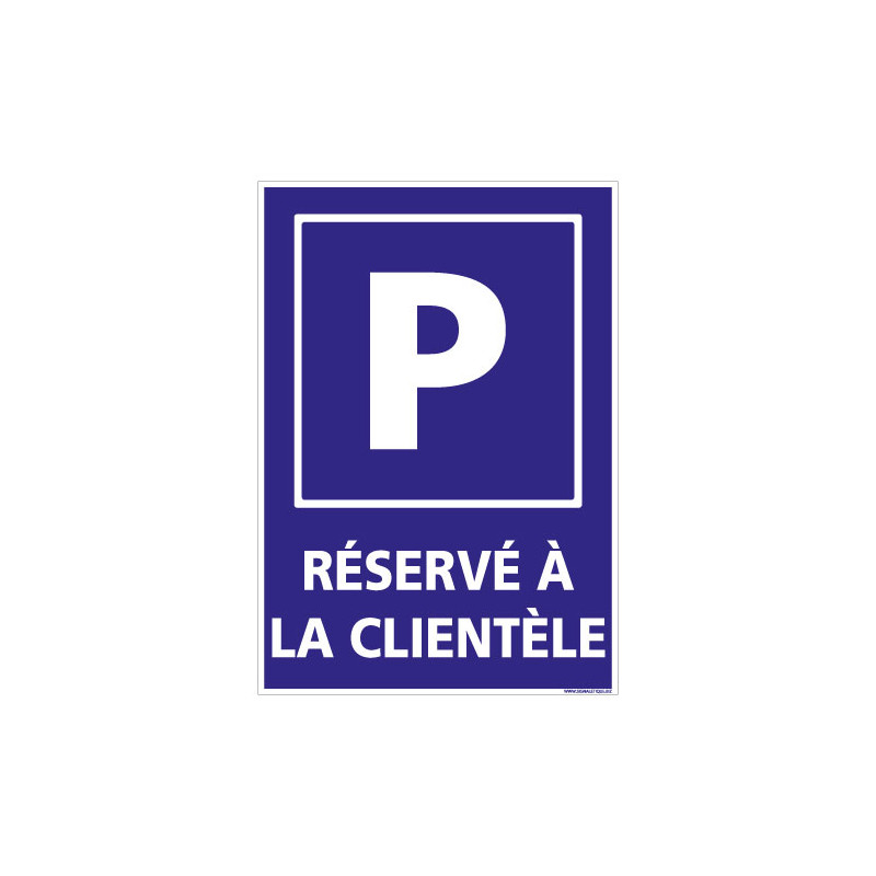 PANNEAU PARKING RESERVE A LA CLIENTELE (L0738)
