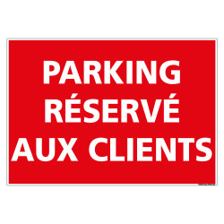 PANNEAU PARKING RESERVE AUX CLIENTS (L0741)