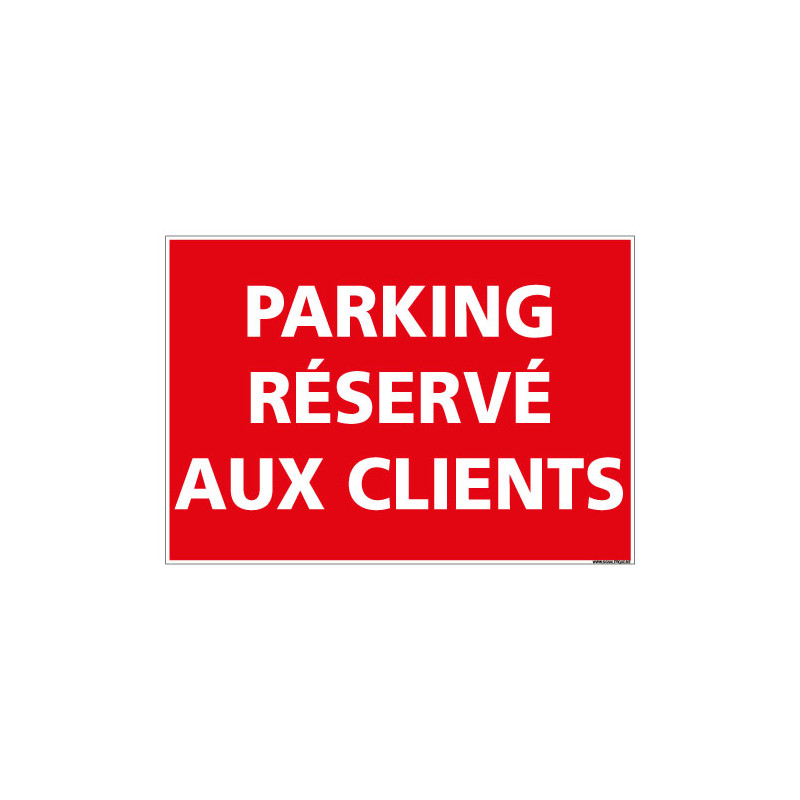 PANNEAU PARKING RESERVE AUX CLIENTS (L0741)