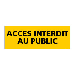 PANNEAU ACCES INTERDIT AU PUBLIC (C0076)