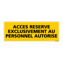 Panneau Accès réservé exclusivement au personnel autorisé