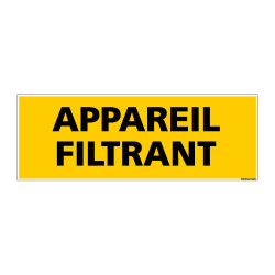 Panneau de Signalisation danger APPAREIL FILTRANT (C0094)