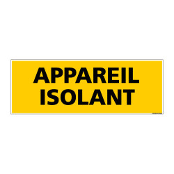 Panneau de Signalisation danger APPAREIL ISOLANT (C0095)