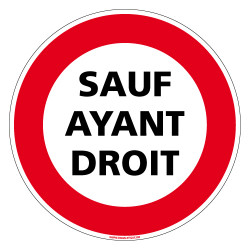 PANNEAU INTERDICTION DE CIRCULER, SAUF AYANT DROIT (L0079)