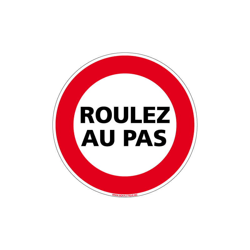 PANNEAU INTERDICTION DE CIRCULER, ROULEZ AU PAS (L0083)