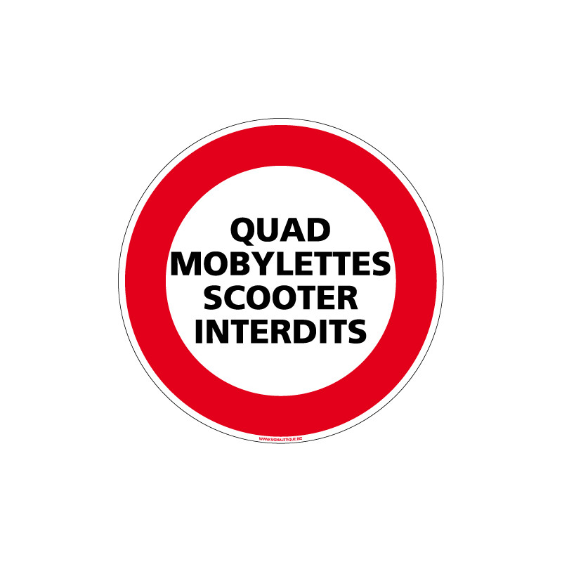 PANNEAU INTERDICTION DE CIRCULER, QUAD, MOBYLETTES, SCOOTERS INTERDITS (L0145)