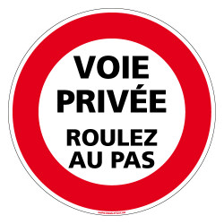 PANNEAU INTERDICTION DE CIRCULER, VOIE PRIVEE ROULEZ AU PAS (L0204)