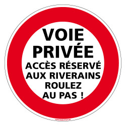 PANNEAU INTERDICTION DE CIRCULER, VOIE PRIVEE ACCES RESERVE RIVERAINS ROULEZ AU PAS (L0212)