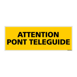 Panneau de Signalisation danger ATTENTION PONT TELEGUIDE (C0108)