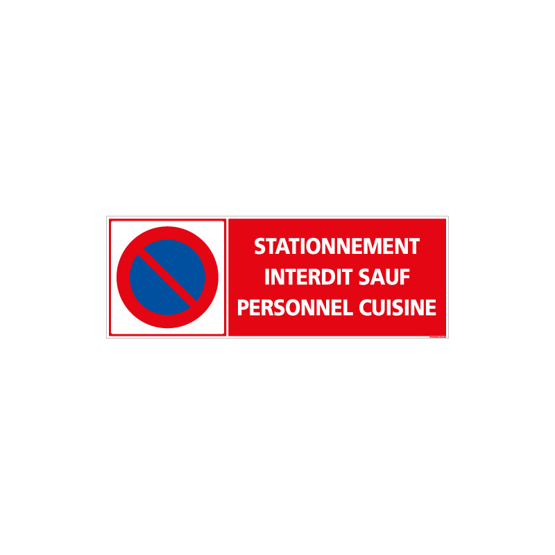 PANNEAU INTERDICTION DE STATIONNER SAUF PERSONNEL CUISINE (L0277) PANNEAU INTERDICTION DE STATIONNER SAUF PERSONNEL CUISINE (L0277)