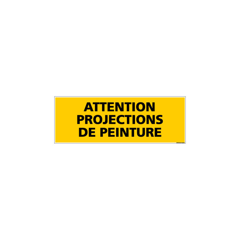Panneau de Signalisation danger ATTENTION PROJECTIONS DE PEINTURE (C0110) Panneau de Signalisation danger ATTENTION PROJECTIONS DE PEINTURE (C0110)