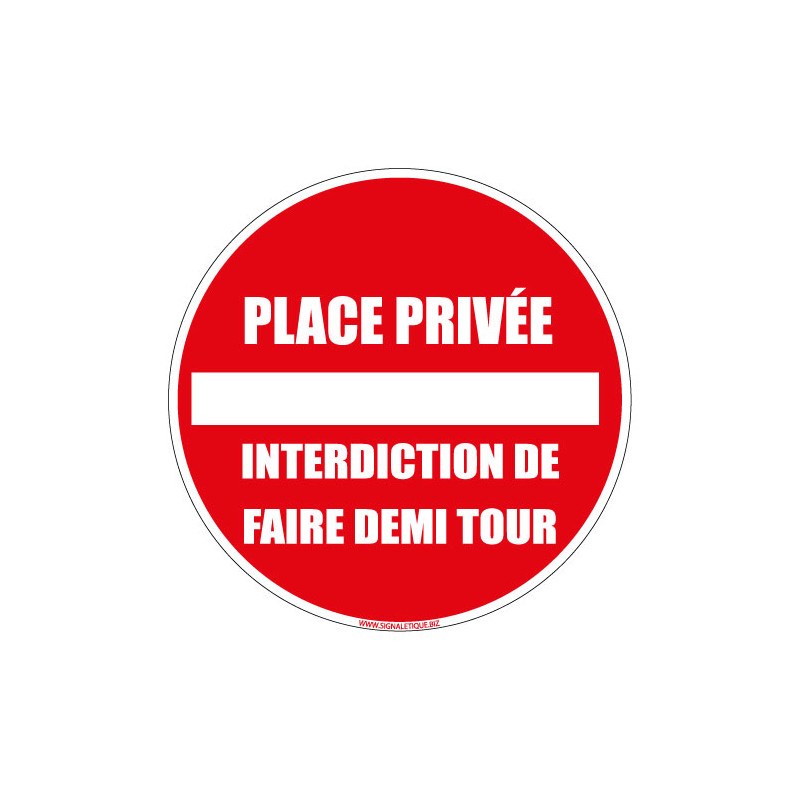 panneau PLACE PRIVEE INTERDICTION DE FAIRE DEMI TOUR Signalétique