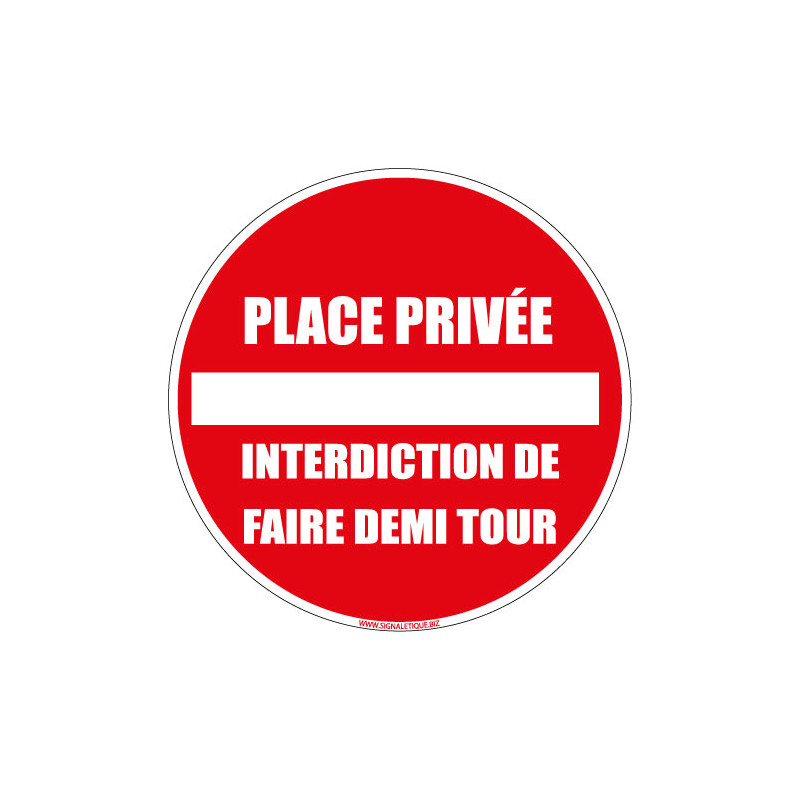 PANNEAU PLACE PRIVEE INTERDICTION DE FAIRE DEMI TOUR (L0043)