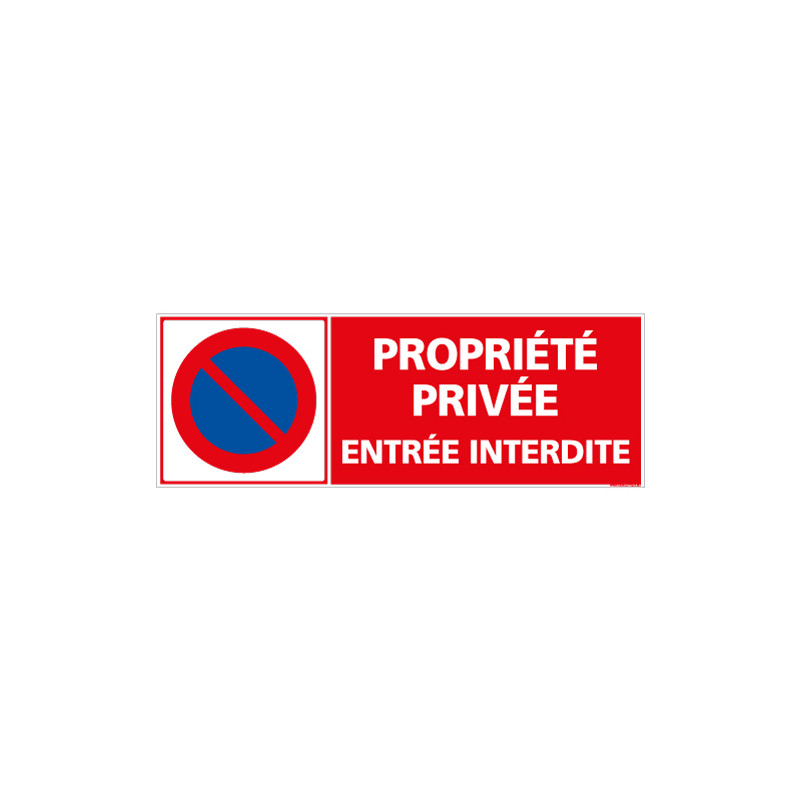 Panneau PROPRIETE PRIVEE ENTREE INTERDITE (L0111) Panneau PROPRIETE PRIVEE ENTREE INTERDITE (L0111)