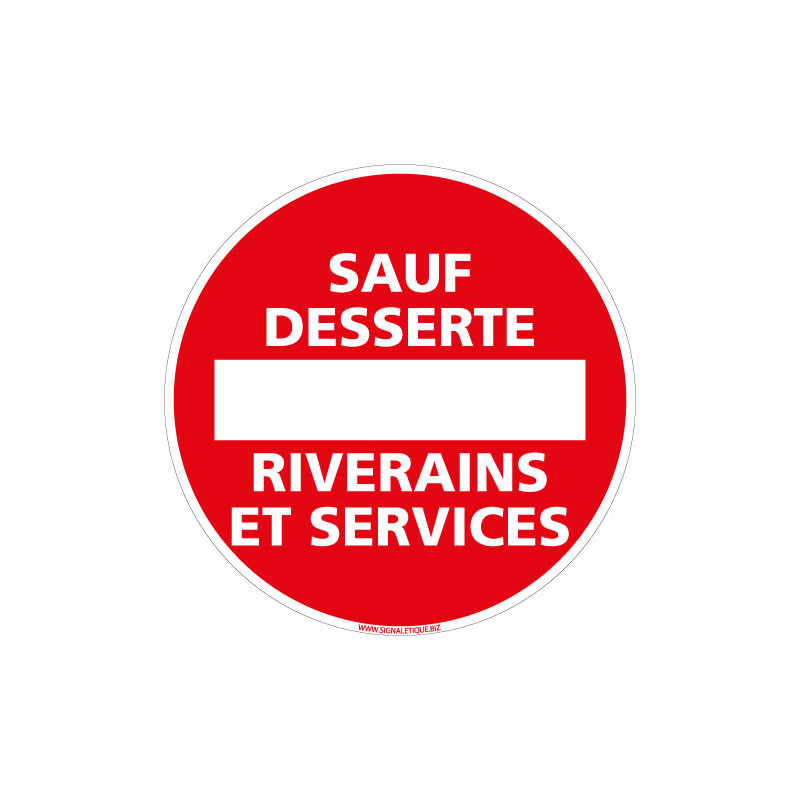 PANNEAU INTERDIT SAUF DESSERTE RIVERAINS ET SERVICES (L0121) PANNEAU INTERDIT SAUF DESSERTE RIVERAINS ET SERVICES (L0121)