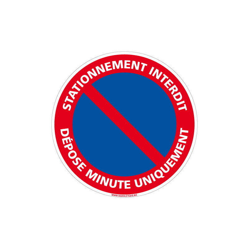 PANNEAU STATIONNEMENT INTERDIT DEPOSE MINUTE UNIQUEMENT (L0274)
