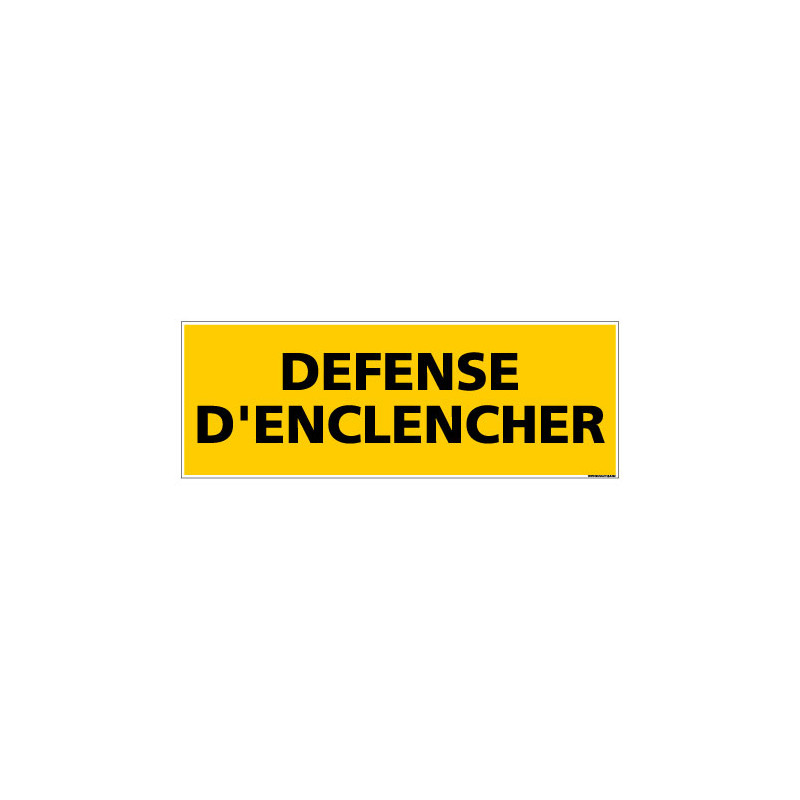 Panneau de Signalisation danger DEFENSE D'ENCLENCHER (C0137)