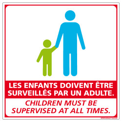 PANNEAU LES ENFANTS DOIVENTTRE SURVEILLES PAR UN ADULTE - VERSION FRANCAIS ET ANGLAIS (G1298)