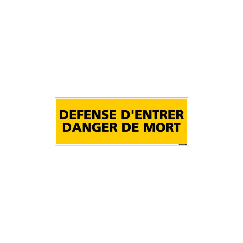 Panneau de Signalisation danger DEFENSE D'ENTRER - DANGER DE MORT (C0138)