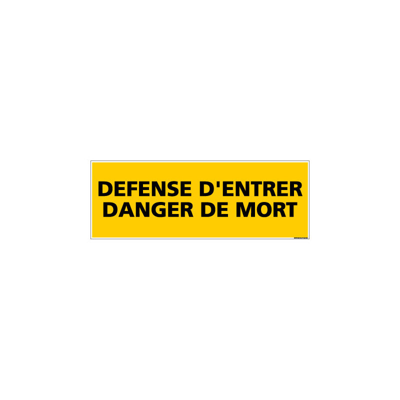 Panneau de Signalisation danger DEFENSE D'ENTRER - DANGER DE MORT (C0138) Panneau de Signalisation danger DEFENSE D'ENTRER - DANGER DE MORT (C0138)