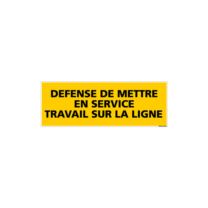 Panneau DEFENSE DE METTRE EN SERVICE (C0139)