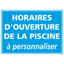 PANNEAU HORAIRES D'OUVERTURE PISCINE PERSONNALISER (H0210)